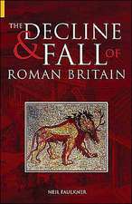 The Decline and Fall of Roman Britain