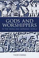 Gods and Worshippers: In the Viking and Germanic World