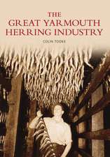 Tooke, C: The Great Yarmouth Herring Industry