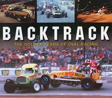 Backtrack: The Golden Years of Oval Racing