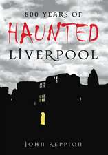 800 Years of Haunted Liverpool