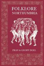 Doel, F: Folklore of Northumbria