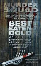 Best Eaten Cold and Other Stories: A Murder Squad Anthology