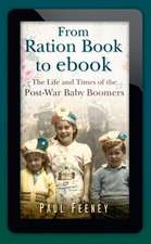 From Ration Book to ebook: The Life and Times of the Post-War Baby Boomers