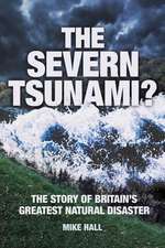 The Severn Tsunami? the Story of Britain's Greatest Natural Disaster: Gateway to Supersonic Flight