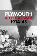 Plymouth: A City at War, 1914-45