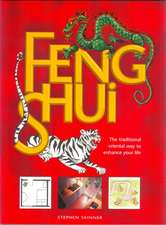 Feng Shui: the Traditional Oriental Way to enhance your life