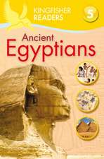 Steele, P: Kingfisher Readers: Ancient Egyptians (Level 5: