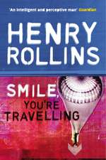 Rollins, H: Smile, You're Travelling