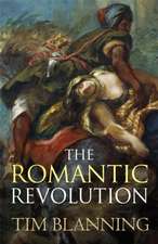 Blanning, T: Romantic Revolution