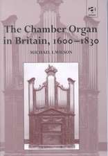 The Chamber Organ in Britain, 1600–1830