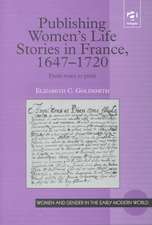 Publishing Women's Life Stories in France, 1647-1720: From Voice to Print