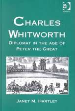 Charles Whitworth: Diplomat in the Age of Peter the Great