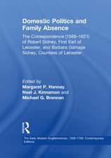 Domestic Politics and Family Absence: The Correspondence (1588–1621) of Robert Sidney, First Earl of Leicester, and Barbara Gamage Sidney, Countess of Leicester