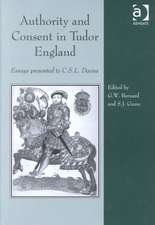 Authority and Consent in Tudor England: Essays Presented to C.S.L. Davies