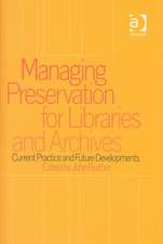 Managing Preservation for Libraries and Archives: Current Practice and Future Developments