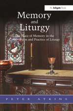 Memory and Liturgy: The Place of Memory in the Composition and Practice of Liturgy