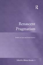 Renascent Pragmatism: Studies in Law and Social Science