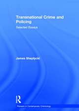 Transnational Crime and Policing: Selected Essays