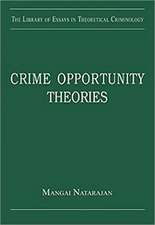 Crime Opportunity Theories: Routine Activity, Rational Choice and their Variants