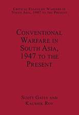 Conventional Warfare in South Asia, 1947 to the Present