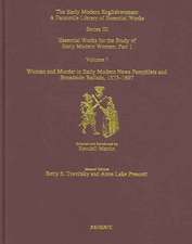 Women And Murder In Early Modern News Pamphlets And Broadside Ballads, 1573-1697: Essential Works For The Study Of Early Modern Englishwoman