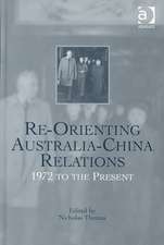 Re-Orienting Australia-China Relations: 1972 to the Present