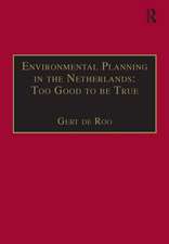 Environmental Planning in the Netherlands: Too Good to be True: From Command-and-Control Planning to Shared Governance