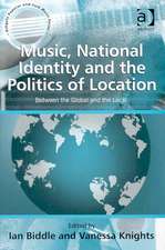 Music, National Identity and the Politics of Location: Between the Global and the Local