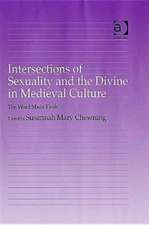 Intersections of Sexuality and the Divine in Medieval Culture: The Word Made Flesh