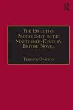 The Effective Protagonist in the Nineteenth-Century British Novel: Scott, Brontë, Eliot, Wilde