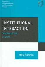 Institutional Interaction: Studies of Talk at Work