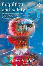 Cognition and Safety: An Integrated Approach to Systems Design and Assessment