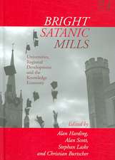 Bright Satanic Mills: Universities, Regional Development and the Knowledge Economy