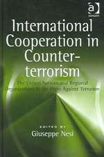 International Cooperation in Counter-terrorism: The United Nations and Regional Organizations in the Fight Against Terrorism