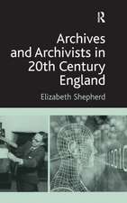 Archives and Archivists in 20th Century England