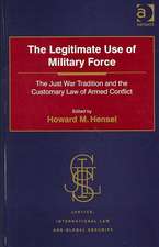 The Legitimate Use of Military Force: The Just War Tradition and the Customary Law of Armed Conflict