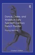 Dance, Desire, and Anxiety in Early Twentieth-Century French Theater: Playing Identities