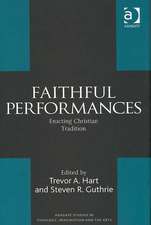 Faithful Performances: Enacting Christian Tradition