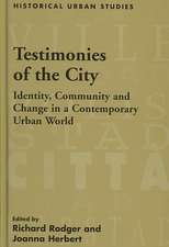 Testimonies of the City: Identity, Community and Change in a Contemporary Urban World