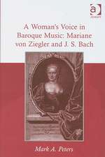 A Woman's Voice in Baroque Music: Mariane von Ziegler and J.S. Bach