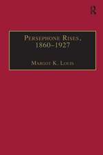 Persephone Rises, 1860–1927: Mythography, Gender, and the Creation of a New Spirituality