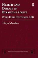 Health and Disease in Byzantine Crete (7th–12th centuries AD)