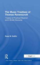 The Music Treatises of Thomas Ravenscroft: 'Treatise of Practicall Musicke' and A Briefe Discourse