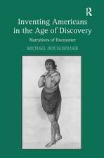 Inventing Americans in the Age of Discovery: Narratives of Encounter