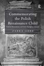 Commemorating the Polish Renaissance Child: Funeral Monuments and their European Context