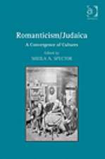 Romanticism/Judaica: A Convergence of Cultures