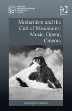 Modernism and the Cult of Mountains: Music, Opera, Cinema