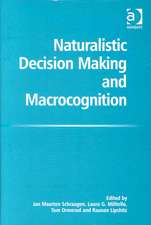 Naturalistic Decision Making and Macrocognition