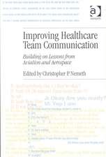 Improving Healthcare Team Communication: Building on Lessons from Aviation and Aerospace